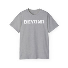 Load image into Gallery viewer, Unisex Ultra Cotton Tee - BEYOND