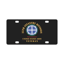 Load image into Gallery viewer, Army - SSI - 35th Infantry Division - Santa Fe Division - US Army Veteran X 300 Classic License Plate