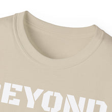 Load image into Gallery viewer, Unisex Ultra Cotton Tee - BEYOND
