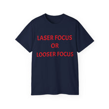 Load image into Gallery viewer, Unisex Ultra Cotton Tee - Laser Focus or Looser Focus?
