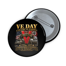 Load image into Gallery viewer, Custom Pin Buttons - Army - VE Day - Victory in Europe Day - End of WWII - 3D - Enhanced