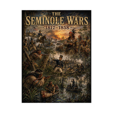 Load image into Gallery viewer, Seminole Wars (1817–1858) Matte Vertical Tribute Poster — “Three Separate Wars Against One Proud People”
