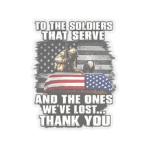 Load image into Gallery viewer, Kiss-Cut Stickers - To the Soldiers that Serve