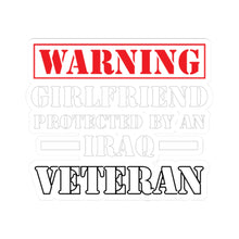 Load image into Gallery viewer, Kiss-Cut Stickers - Warning - Girlfriend Protected by an Iraq Veteran