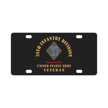 Load image into Gallery viewer, Army - SSI - 26th Infantry Division - Yankee Division - US Army Veteran X 300 Classic License Plate