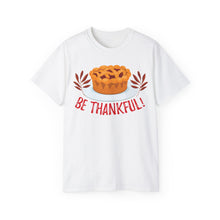 Load image into Gallery viewer, Unisex Ultra Cotton Tee - Be Thankful
