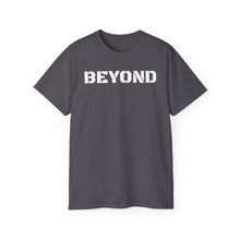 Load image into Gallery viewer, Unisex Ultra Cotton Tee - BEYOND