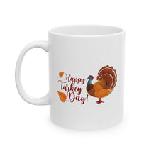Load image into Gallery viewer, White Ceramic Mug - 11oz & 15oz - Happy Turkey Day - Thanksgiving
