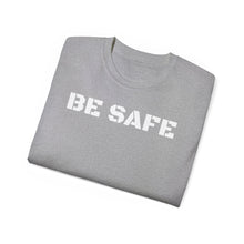 Load image into Gallery viewer, Unisex Ultra Cotton Tee - BE SAFE