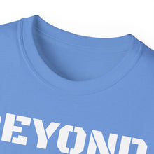 Load image into Gallery viewer, Unisex Ultra Cotton Tee - BEYOND