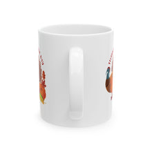 Load image into Gallery viewer, White Ceramic Mug - 11oz & 15oz - Thanksgiving - Happy Turkey Day