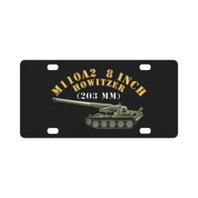 Load image into Gallery viewer, Army - M110A2 - 8 Inch 203mm Howitzer X 300 Classic License Plate