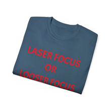 Load image into Gallery viewer, Unisex Ultra Cotton Tee - Laser Focus or Looser Focus?