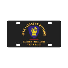 Load image into Gallery viewer, Army - SSI - 46th Infantry Division -Ironfist Division - US Army Veteran X 300 Classic License Plate