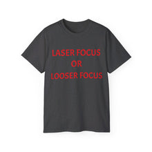 Load image into Gallery viewer, Unisex Ultra Cotton Tee - Laser Focus or Looser Focus?
