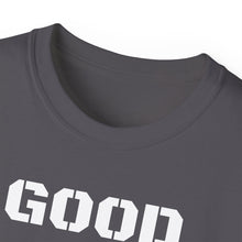 Load image into Gallery viewer, Unisex Ultra Cotton Tee - GOOD
