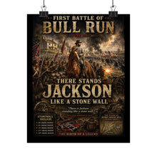 Load image into Gallery viewer, Matte Poster — First Battle of Bull Run Tribute: "There is Jackson standing like a stone wall."