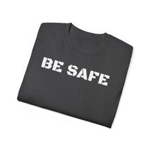 Load image into Gallery viewer, Unisex Ultra Cotton Tee - BE SAFE
