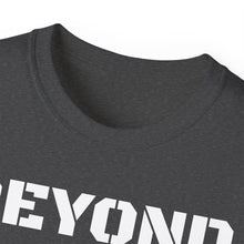 Load image into Gallery viewer, Unisex Ultra Cotton Tee - BEYOND