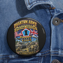 Load image into Gallery viewer, Custom Pin Buttons - Army - Phantom Army - Operation Fortitude - WWII - 1st FUSAG - 3D - Enhanced