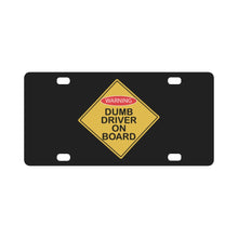 Load image into Gallery viewer, Dumb Driver on Board X 300 Classic License Plate