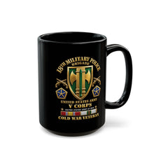 Load image into Gallery viewer, Black Mug (15oz) - Army - 18th MP Brigade - V Corps- COLD SVC - 3d Enhanced X 300