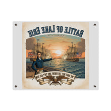 Load image into Gallery viewer, Acrylic Wall Art Panel - During the War of 1812, Commandant Perry’s American freshwater fleet takes on the Royal Navy in the Battle of Lake Erie