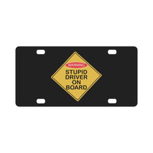 Load image into Gallery viewer, Stupid Driver on Board X 300 Classic License Plate