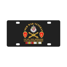 Load image into Gallery viewer, Army - Cold War Vet w 1st Bn 8th Artillery - 25th ID w COLD SVC Classic License Plate