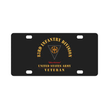 Load image into Gallery viewer, Army - SSI - 83rd Infantry Division - Ohio Division - US Army Veteran X 300 Classic License Plate