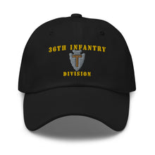 Load image into Gallery viewer, Dad hat - Army - 36th Infantry Division X 300 - Hat