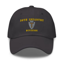 Load image into Gallery viewer, Dad hat - Army - 36th Infantry Division X 300 - Hat