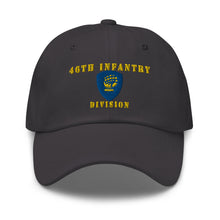 Load image into Gallery viewer, Dad hat - Army - 46th Infantry Division X 300 - Hat