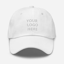 Load image into Gallery viewer, Dad hat - Your Logo Here - Personal Customization