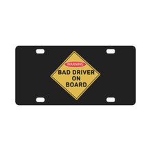 Load image into Gallery viewer, Bad Drivers on Board X 300 Classic License Plate