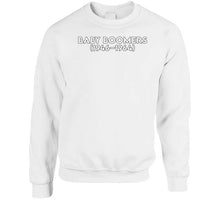 Load image into Gallery viewer, Baby Boom Generation - Born 1946 - 1964 - White Txt X 300 Classic T Shirt, Crewneck Sweatshirt, Hoodie, Long Sleeve