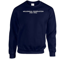 Load image into Gallery viewer, Millennial Generation Or Generation Y - Born 1981 - 1996 - White Txt X 300 Classic T Shirt, Crewneck Sweatshirt, Hoodie, Long Sleeve