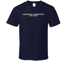 Load image into Gallery viewer, Millennial Generation Or Generation Y - Born 1981 - 1996 - White Txt X 300 Classic T Shirt, Crewneck Sweatshirt, Hoodie, Long Sleeve