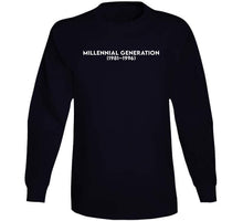Load image into Gallery viewer, Millennial Generation Or Generation Y - Born 1981 - 1996 - White Txt X 300 Classic T Shirt, Crewneck Sweatshirt, Hoodie, Long Sleeve