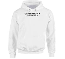 Load image into Gallery viewer, Generation X - Born 1965 - 1980 - Black Txt X 300 Classic T Shirt, Crewneck Sweatshirt, Hoodie, Long Sleeve