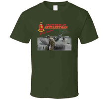 Load image into Gallery viewer, Artillery - M198 Howitzer - I Want To Be An Artilleryman Classic T Shirt, Crewneck Sweatshirt, Hoodie, Long Sleeve