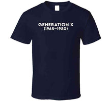 Load image into Gallery viewer, Generation X - Born 1965 - 1980 - White Txt X 300 Classic T Shirt, Crewneck Sweatshirt, Hoodie, Long Sleeve