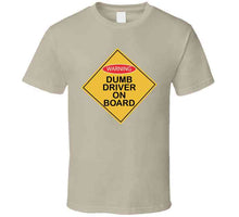 Load image into Gallery viewer, Dumb Driver On Board X 300 Classic T Shirt, Crewneck Sweatshirt, Hoodie, Long Sleeve