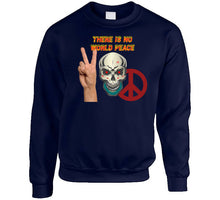 Load image into Gallery viewer, Army - Skull - There Is No World Peace W Flames Font X 300 Classic T Shirt, Crewneck Sweatshirt, Hoodie, Long Sleeve