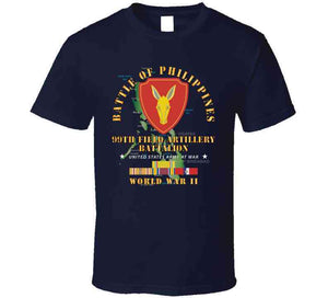 Army - Battle For Philippines - 99th Field Artillery Battalion W Pac - Phil Svc X 300 T Shirt