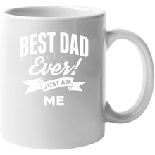 Load image into Gallery viewer, Best Dad Ever - Just Ask Me Classic T Shirt, Crewneck Sweatshirt, Hoodie, Long Sleeve, Mug