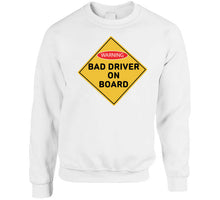 Load image into Gallery viewer, Bad Drivers On Board X 300 Classic T Shirt, Crewneck Sweatshirt, Hoodie, Long Sleeve