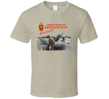Load image into Gallery viewer, Artillery - M198 Howitzer - I Want To Be An Artilleryman Classic T Shirt, Crewneck Sweatshirt, Hoodie, Long Sleeve