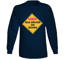 Load image into Gallery viewer, Bad Drivers On Board X 300 Classic T Shirt, Crewneck Sweatshirt, Hoodie, Long Sleeve