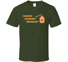 Load image into Gallery viewer, Usmc - Marine Gunnery Sgt - Retired X 300 T Shirt